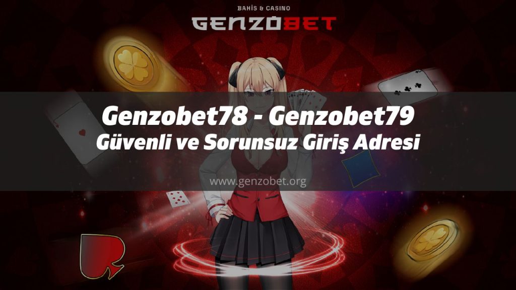 Genzobet78 - Genzobet79 Güvenli ve Sorunsuz Giriş Adresi